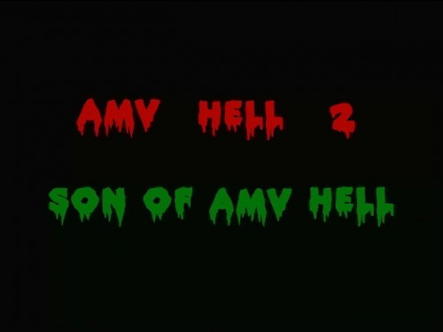 AMV Hell 2 - Son of AMV Hell